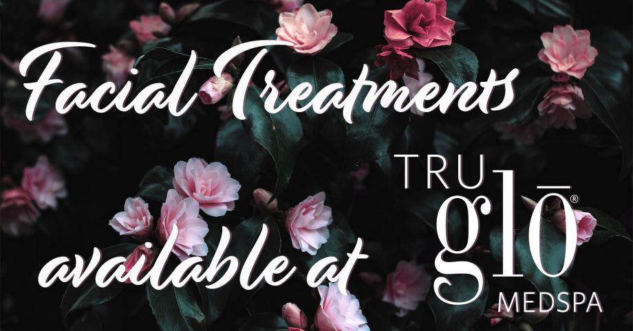 Floral Banner emphasizing Different Facial Treatments of Tru Glo Medspa